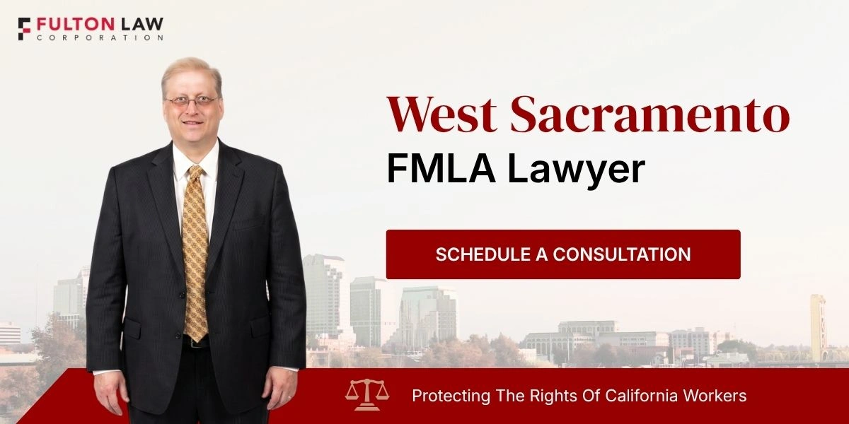 Expert West Sacramento FMLA Lawyer West Sacramento FMLA Lawyer